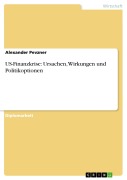 Cover-Bild zum Titel 'US-Finanzkrise: Ursachen, Wirkungen und Politikoptionen' von 'Alexander Pevzner'