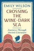 Cover-Bild zum Titel 'Crossing the Wine-Dark Sea' von 'Emily Wilson'