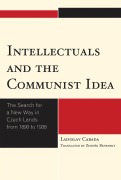 Cover-Bild zum Titel 'Intellectuals and the Communist Idea' von 'Ladislav Cabada, Zdenek Benedikt'
