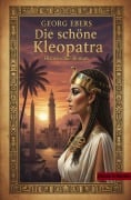 Cover-Bild zum Titel 'Die schöne Kleopatra: Historischer Roman' von 'Georg Ebers'