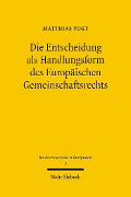 Cover-Bild zum Titel 'Die Entscheidung als Handlungsform des Europäischen Gemeinschaftsrechts' von 'Matthias Vogt'