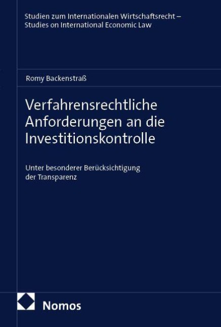 Verfahrensrechtliche Anforderungen an die Investitionskontrolle - Romy Backenstraß