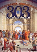 Cover-Bild zum Titel '303 frases históricas' von 'Francisco Sánchez Ferrera'