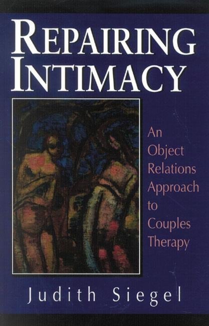 Repairing Intimacy - Judith Siegel