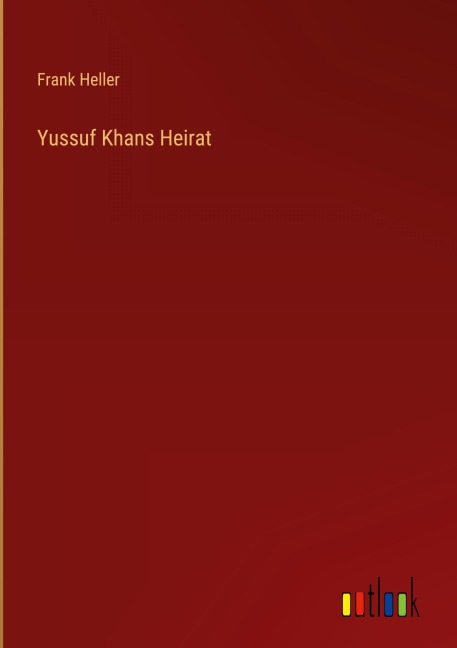 Yussuf Khans Heirat - Frank Heller