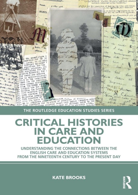 Critical Histories in Care and Education - Kate Brooks