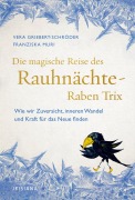 Cover-Bild zum Titel 'Die magische Reise des Rauhnächte-Raben Trix' von 'Vera Griebert-Schröder, Franziska Muri'
