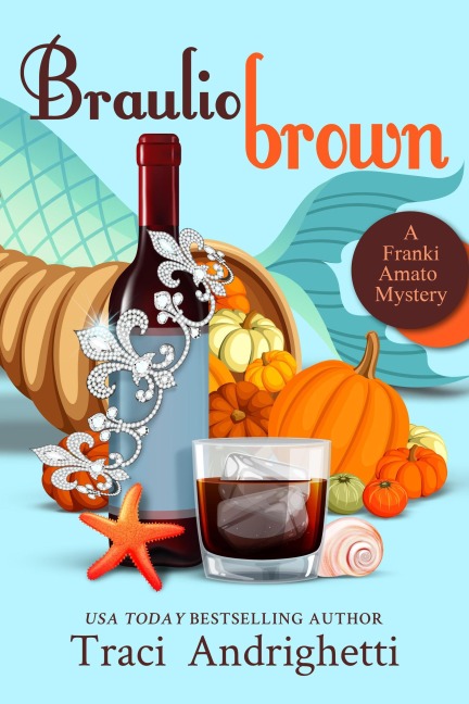 Braulio Brown: A Private Investigator Comedy Mystery Thanksgiving Novella (Franki Amato Mysteries) - Traci Andrighetti