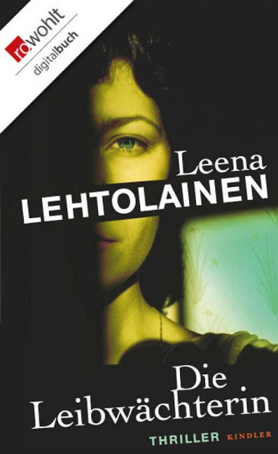 Die Leibwächterin - Leena Lehtolainen