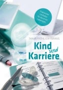 Cover-Bild zum Titel 'Kind und Karriere' von 'Tanja Fröhlich-Israng'
