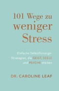 Cover-Bild zum Titel '101 Wege zu weniger Stress' von 'Caroline Leaf'