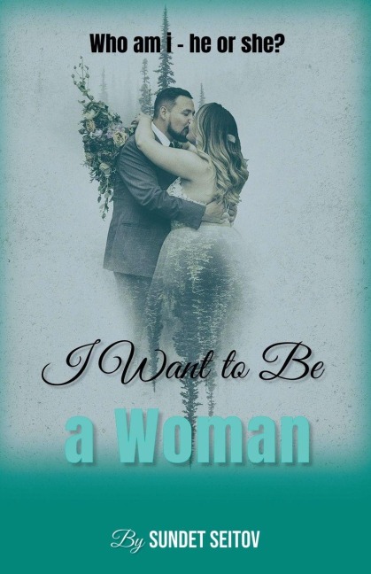 I Want to Be a Woman - Sundet Seitov