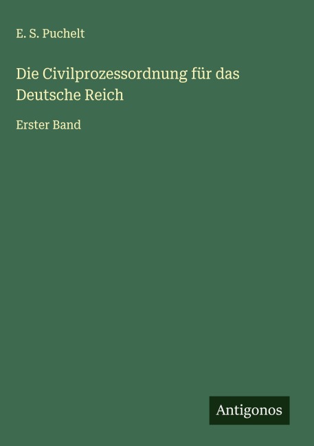 Die Civilprozessordnung für das Deutsche Reich - E. S. Puchelt