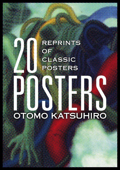 Otomo Katsuhiro: 20 Posters - 