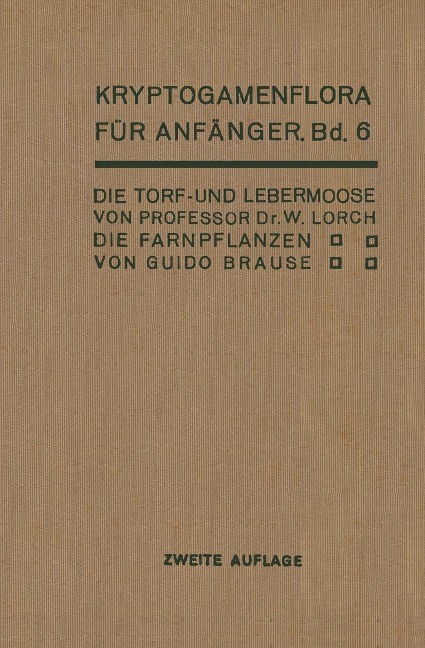 Die Torf- und Lebermoose / Die Farnpflanzen - Wilhelm Lorch, G. Brause, H. Andres