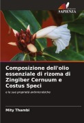 Cover-Bild zum Titel 'Composizione dell'olio essenziale di rizoma di Zingiber Cernuum e Costus Speci' von 'Mity Thambi'