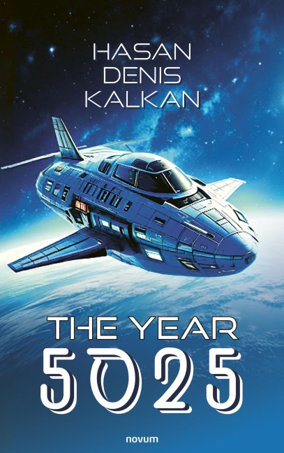 The Year 5025 - Hasan Denis Kalkan