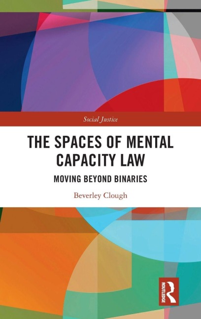 The Spaces of Mental Capacity Law - Beverley Clough