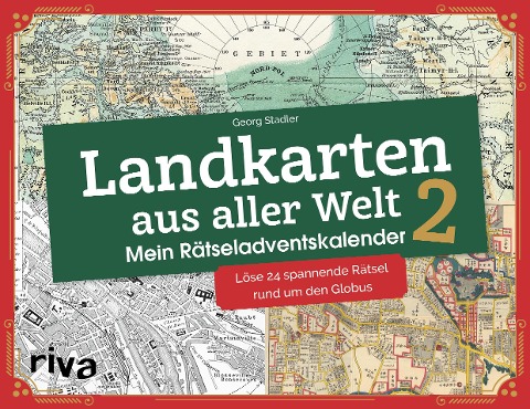 Landkarten aus aller Welt 2 - Mein Rätseladventskalender - Georg Stadler