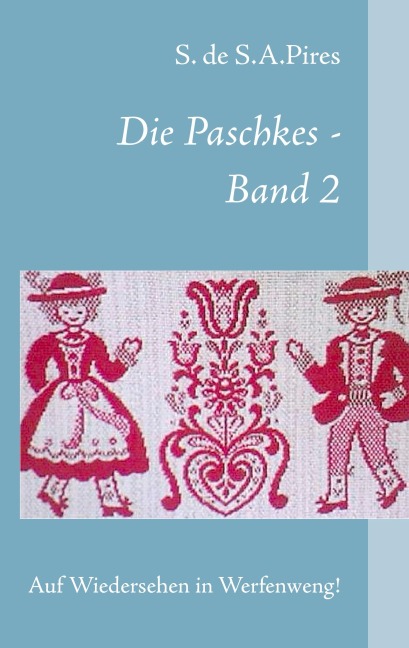 Die Paschkes - Band 2 - Sabine de S. A. Pires