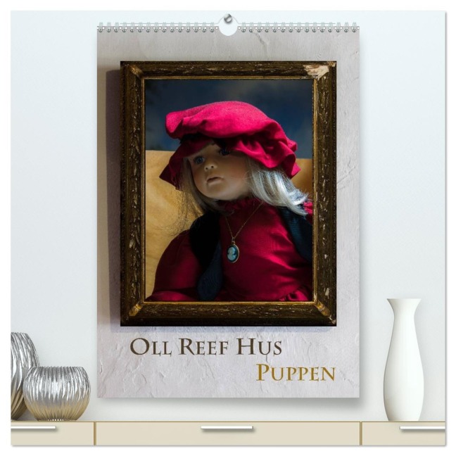 Oll Reef Hus - Puppen (hochwertiger Premium Wandkalender 2026 DIN A2 hoch), Kunstdruck in Hochglanz - Erwin Renken