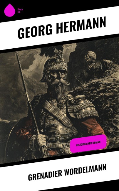 Grenadier Wordelmann - Georg Hermann
