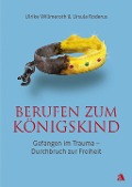 Cover-Bild zum Titel 'Berufen zum Königskind' von 'Ulrike Willmeroth, Ursula Roderus'