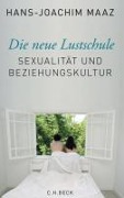 Cover-Bild zum Titel 'Die neue Lustschule' von 'Hans-Joachim Maaz'