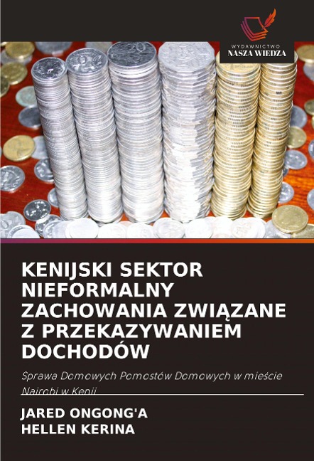 KENIJSKI SEKTOR NIEFORMALNY ZACHOWANIA ZWI¿ZANE Z PRZEKAZYWANIEM DOCHODÓW - Jared Ongong'A, Hellen Kerina
