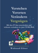 Cover-Bild zum Titel 'Verstehen Verorten Verändern Vergnügen' von 'Waltraud Gläser'