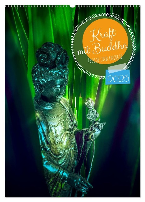Kraft mit Buddha (Wandkalender 2025 DIN A2 hoch), CALVENDO Monatskalender - Herzog von Laar am Rhein