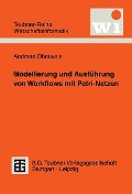 Cover-Bild zum Titel 'Modellierung und Ausführung von Workflows mit Petri-Netzen' von 'Andreas Oberweis'