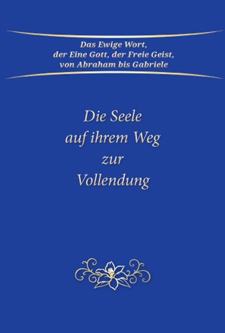 Die Seele auf ihrem Weg zur Vollendung - Gabriele