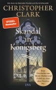 Cover-Bild zum Titel 'Skandal in Königsberg' von 'Christopher Clark'