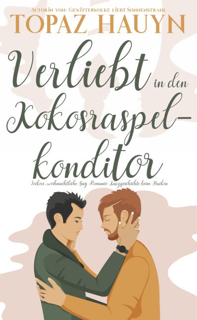 Verliebt in den Kokosraspel-Konditor - Topaz Hauyn