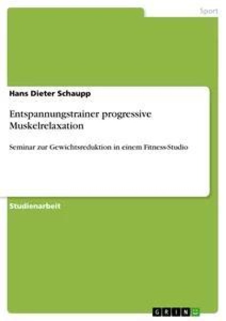 Entspannungstrainer progressive Muskelrelaxation - Hans Dieter Schaupp