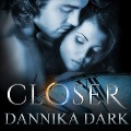 Cover-Bild zum Titel 'Closer' von 'Dannika Dark'