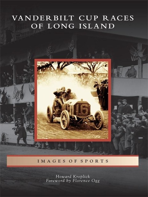 Vanderbilt Cup Races of Long Island - Howard Kroplick