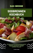 Cover-Bild zum Titel 'Das große Sodbrennen Kochbuch: 500 köstliche Rezepte für eine magenschonende Ernährung - Entdecke die Geheimnisse deiner Darmgesundheit - inklusive Zuckerfrei-Challenge!' von 'Clarissa Lorenz'