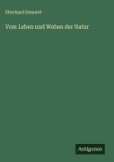 Cover-Bild zum Titel 'Vom Leben und Weben der Natur' von 'Eberhard Dennert'
