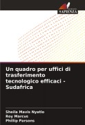 Cover-Bild zum Titel 'Un quadro per uffici di trasferimento tecnologico efficaci - Sudafrica' von 'Sheila Mavis Nyatlo, Roy Marcus, Phillip Parsons'