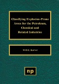 Cover-Bild zum Titel 'Classifying Explosion Prone Areas for the Petroleum, Chemical and Related Industries' von 'W. O. E. Korver'