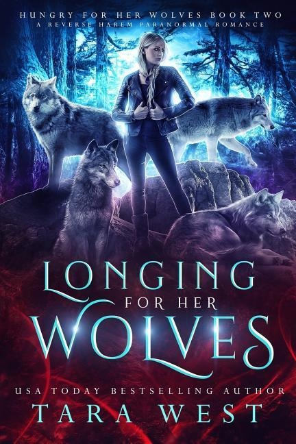 Longing for Her Wolves - Tara West