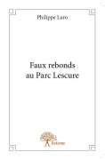 Cover-Bild zum Titel 'Faux rebonds au Parc Lescure' von 'Philippe Luro'