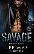 Cover-Bild zum Titel 'Savage (MC Biker Romance)' von 'Lee Mae, A. Hunter'