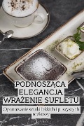 PODNOSZ¿CA ELEGANCJA. WRA¿ENIE SUFLETU - Emilia Jab¿o¿ska