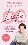 Liebe kann alles - Eva-Maria Zurhorst