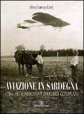 Cover-Bild zum Titel 'Aviazione in Sardegna. 1784-1915: aerostati, dirigibili, aeroplani' von 'Dino Sanna'