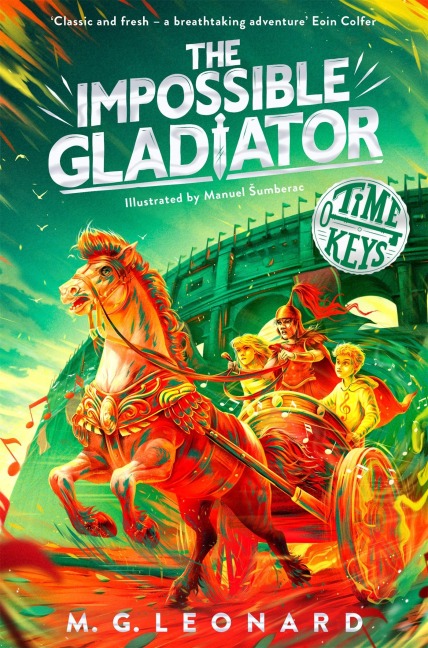 The Impossible Gladiator - M. G. Leonard