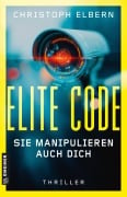 Cover-Bild zum Titel 'Elite Code - Sie manipulieren auch dich' von 'Christoph Elbern'